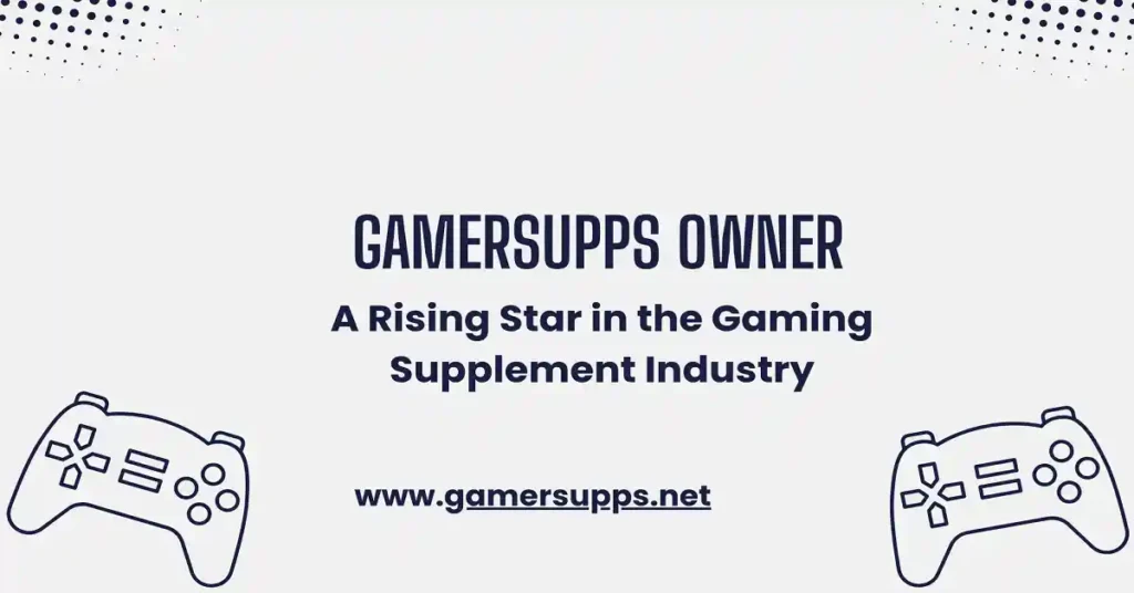gamersupps owner
